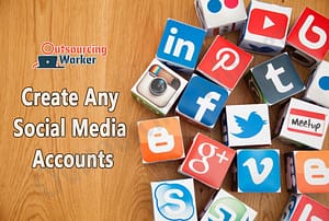 I will Create Any Social Media Accounts