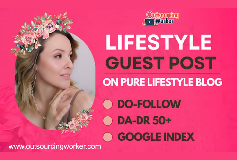I will Do Guest Post on Lifestyle Blog