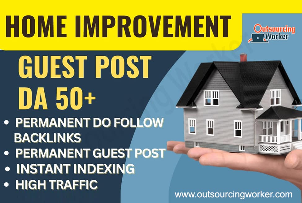 I will Give You Guest Post on Home improvement Blog